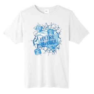 You're So Cool Ice Gift Tall Fusion ChromaSoft Performance T-Shirt