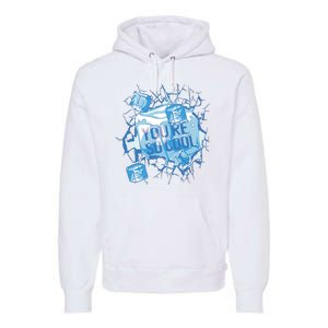 You're So Cool Ice Gift Premium Hoodie