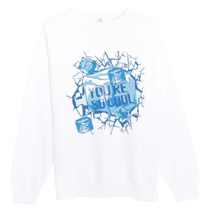 You're So Cool Ice Gift Premium Crewneck Sweatshirt