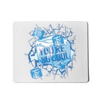 You're So Cool Ice Gift Mousepad