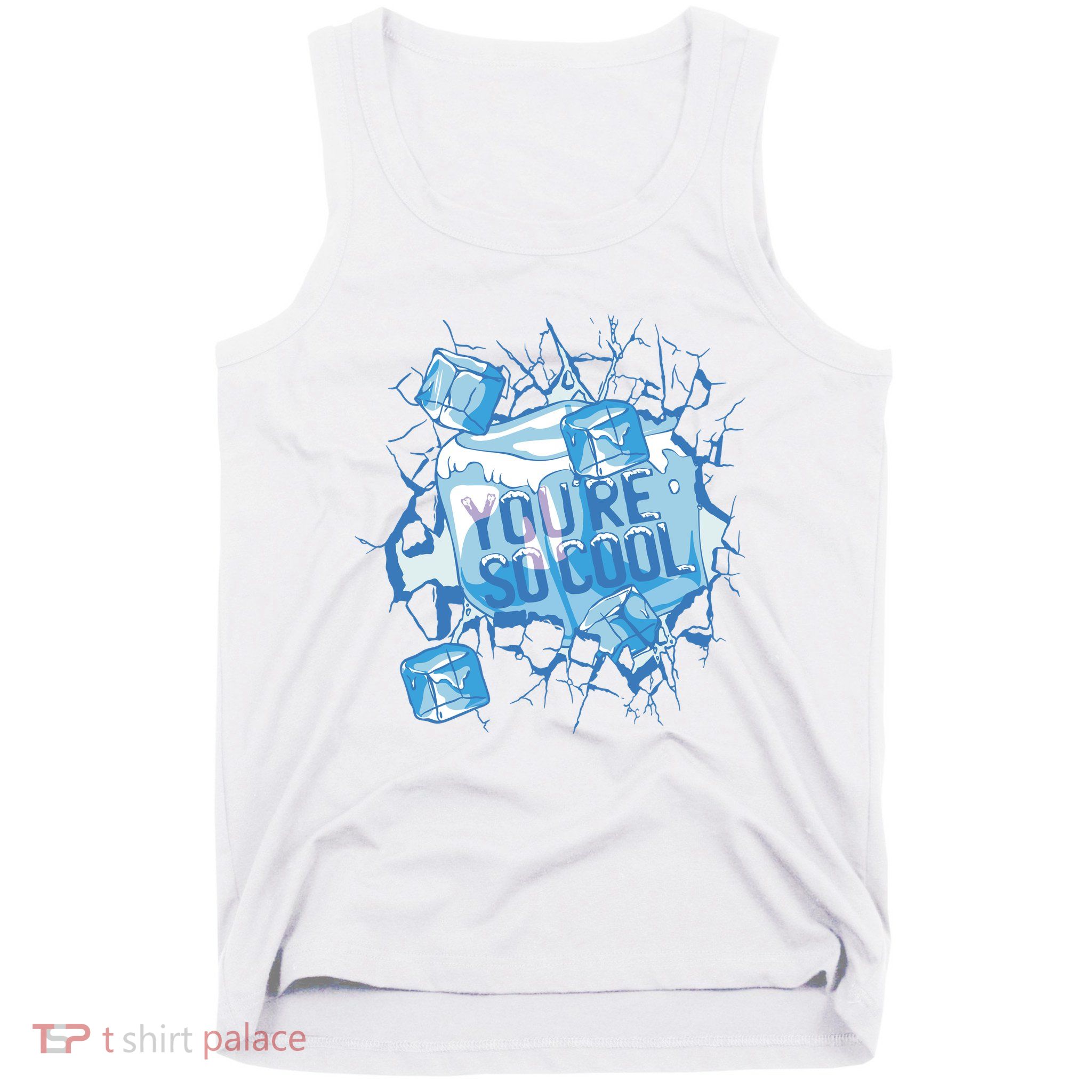 You're So Cool Ice Gift Tank Top