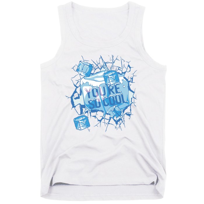 You're So Cool Ice Gift Tank Top