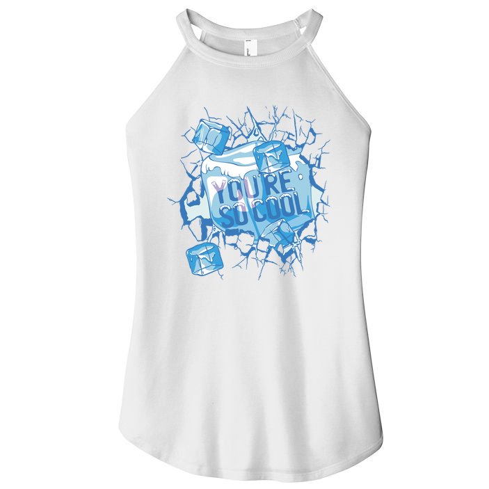 You're So Cool Ice Gift Women's Perfect Tri Rocker Tank