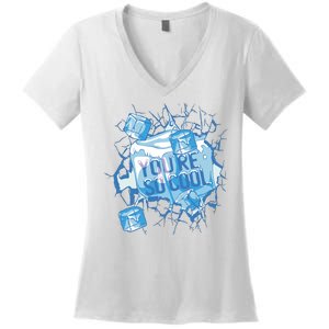 You're So Cool Ice Gift Women's V-Neck T-Shirt