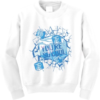 You're So Cool Ice Gift Kids Sweatshirt
