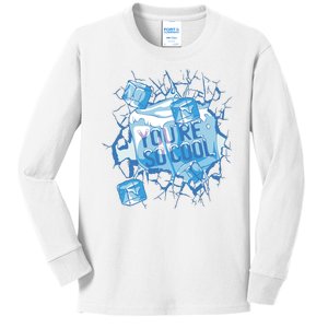 You're So Cool Ice Gift Kids Long Sleeve Shirt