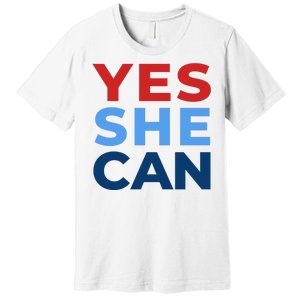 Yes She Can Yes She Kam Kamala Harris 2024 Premium T-Shirt