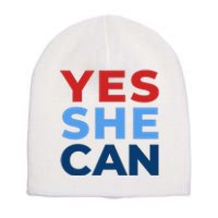 Yes She Can Yes She Kam Kamala Harris 2024 Short Acrylic Beanie