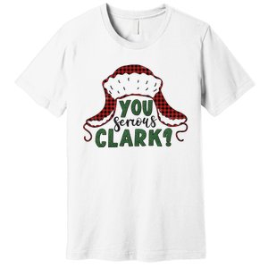 You Serious Clark? Premium T-Shirt