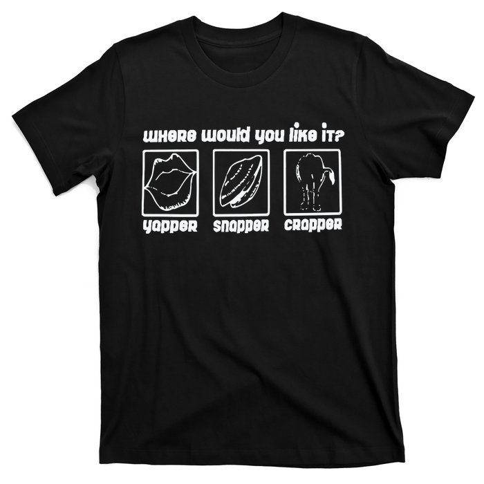 Yapper Snapper Crapper T-Shirt