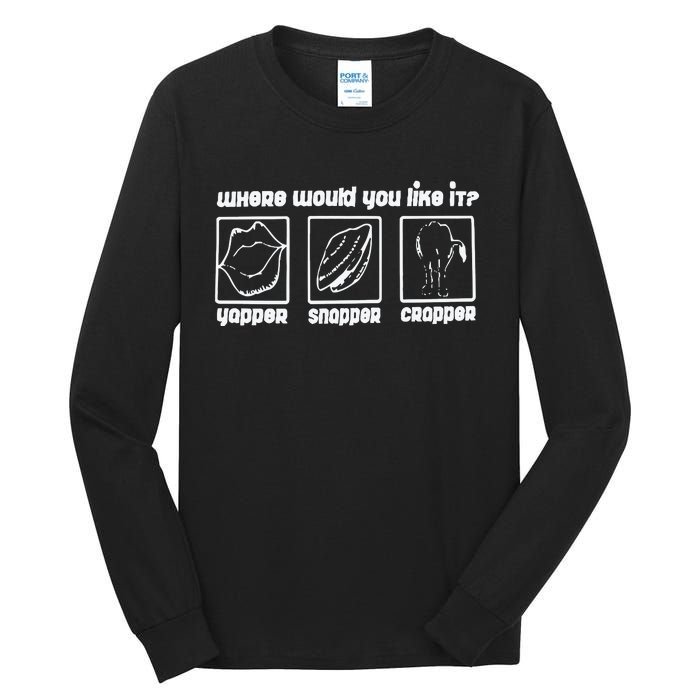 Yapper Snapper Crapper Tall Long Sleeve T-Shirt