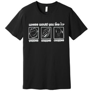 Yapper Snapper Crapper Premium T-Shirt