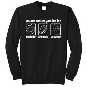 Yapper Snapper Crapper Tall Sweatshirt