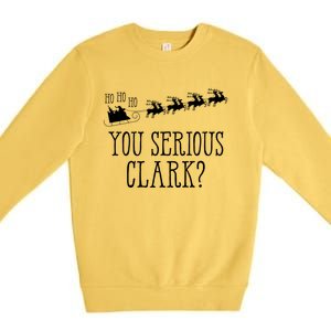 You Serious Clark Santa Claus Reindeer Sleigh Xmas Holiday Gift Premium Crewneck Sweatshirt