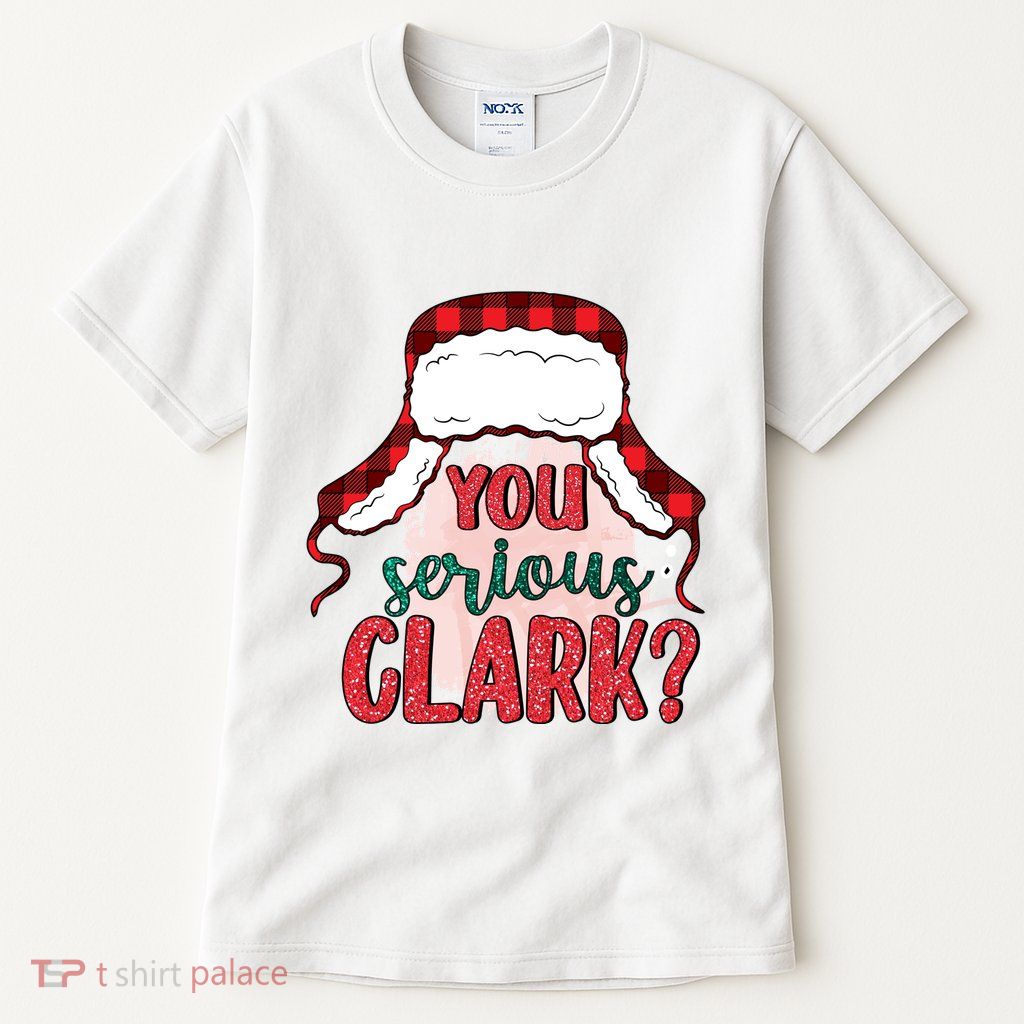 You Serious Clark Christmas Vacation Xmas Holiday Tall T-Shirt