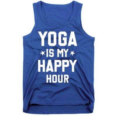 Yoga Saying Cool Gift Yoga Is My Happy Hour Gift Tank Top