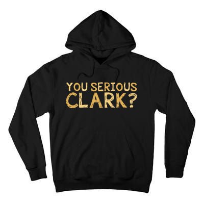 You Serious Clark Funny Christmas Vacation Tall Hoodie