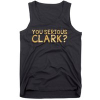 You Serious Clark Funny Christmas Vacation Tank Top