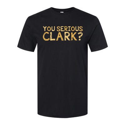 You Serious Clark Funny Christmas Vacation Softstyle CVC T-Shirt