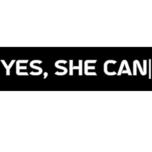 Yes She Can Bumper Sticker