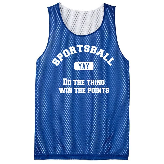 Yay Sportsball Do The Thing Win The Points Funny Sport Gift Mesh Reversible Basketball Jersey Tank