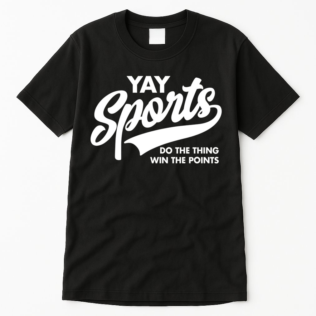 Yay Sports Do The Thing Win The Points Swash White Tall T-Shirt
