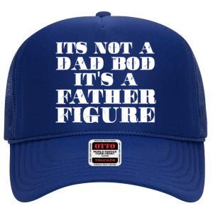 You Say Dad Bod I Say Father Figure Gift High Crown Mesh Back Trucker Hat