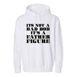 You Say Dad Bod I Say Father Figure Gift Garment-Dyed Fleece Hoodie