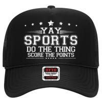 Yay Sports Do The Thing Score The Points High Crown Mesh Back Trucker Hat