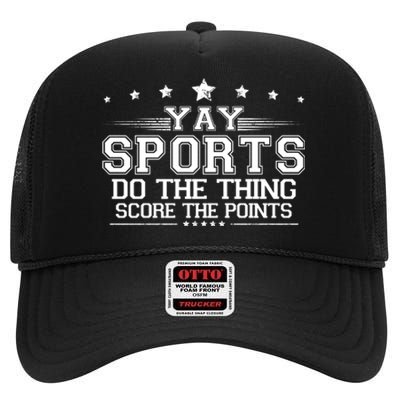 Yay Sports Do The Thing Score The Points High Crown Mesh Back Trucker Hat