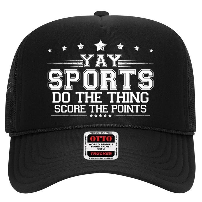 Yay Sports Do The Thing Score The Points High Crown Mesh Back Trucker Hat