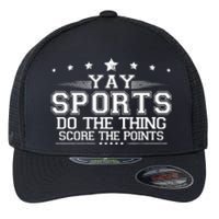 Yay Sports Do The Thing Score The Points Flexfit Unipanel Trucker Cap