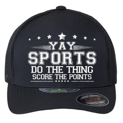 Yay Sports Do The Thing Score The Points Flexfit Unipanel Trucker Cap