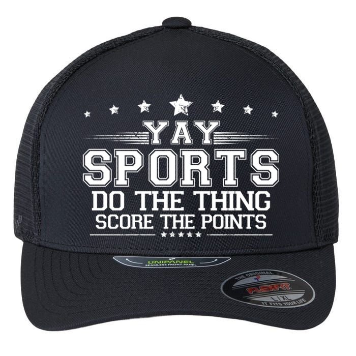 Yay Sports Do The Thing Score The Points Flexfit Unipanel Trucker Cap