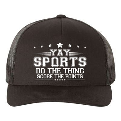 Yay Sports Do The Thing Score The Points Yupoong Adult 5-Panel Trucker Hat