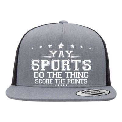 Yay Sports Do The Thing Score The Points Flat Bill Trucker Hat