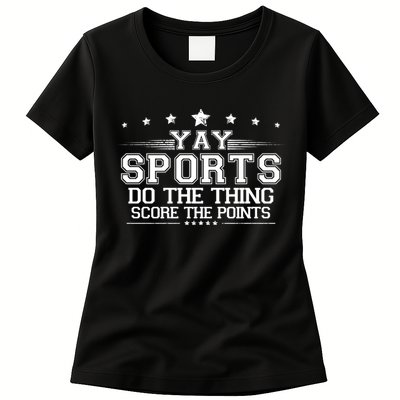 Yay Sports Do The Thing Score The Points Womens T-Shirt