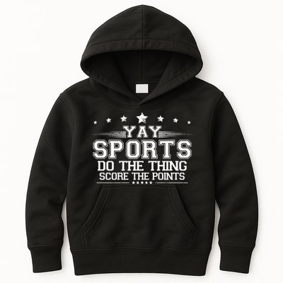 Yay Sports Do The Thing Score The Points Kids Hoodie