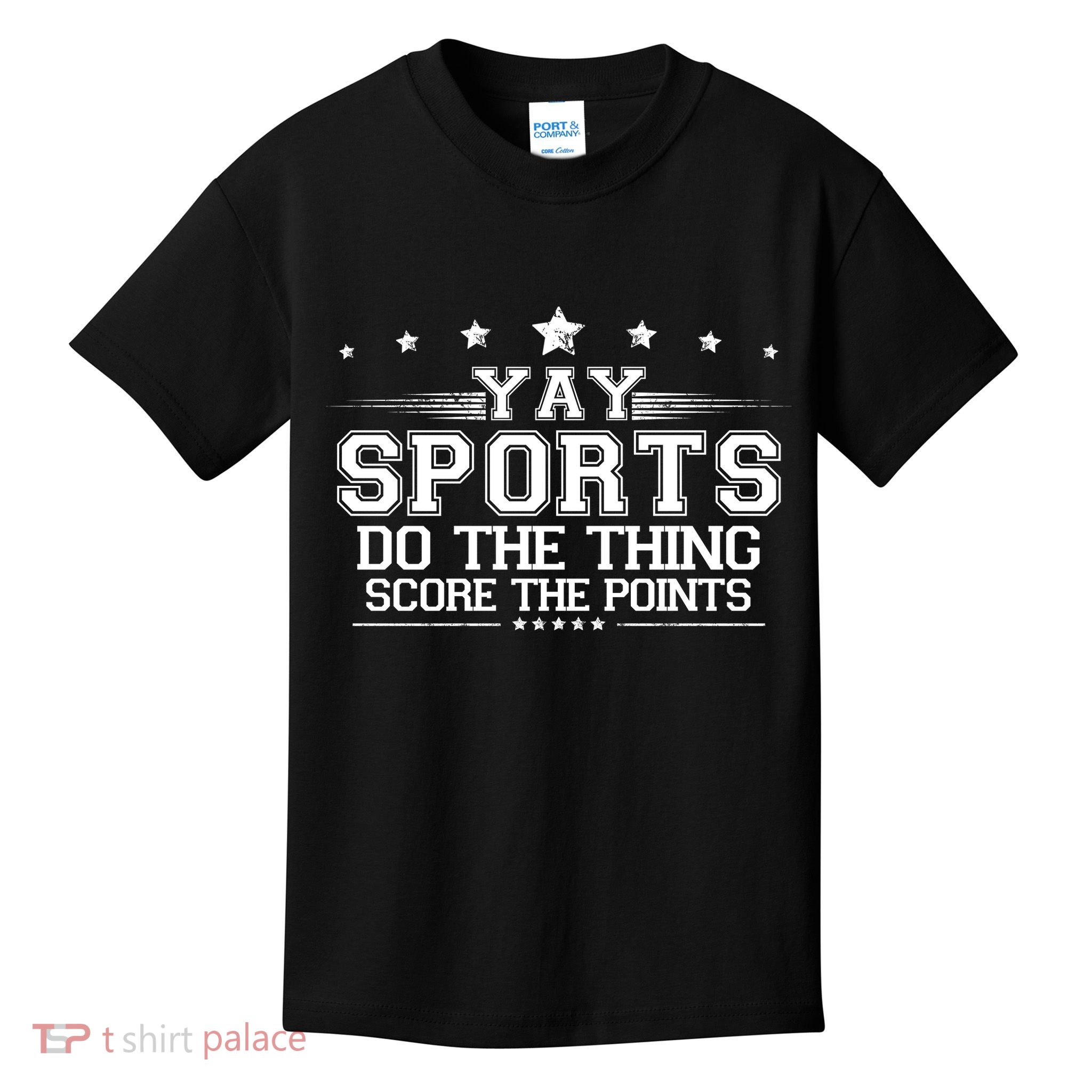 Yay Sports Do The Thing Score The Points Kids T-Shirt