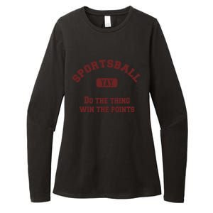 Yay Sportsball Do The Thing Win The Points Funny Sport Great Gift Womens CVC Long Sleeve Shirt