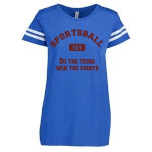 Yay Sportsball Do The Thing Win The Points Funny Sport Great Gift Enza Ladies Jersey Football T-Shirt