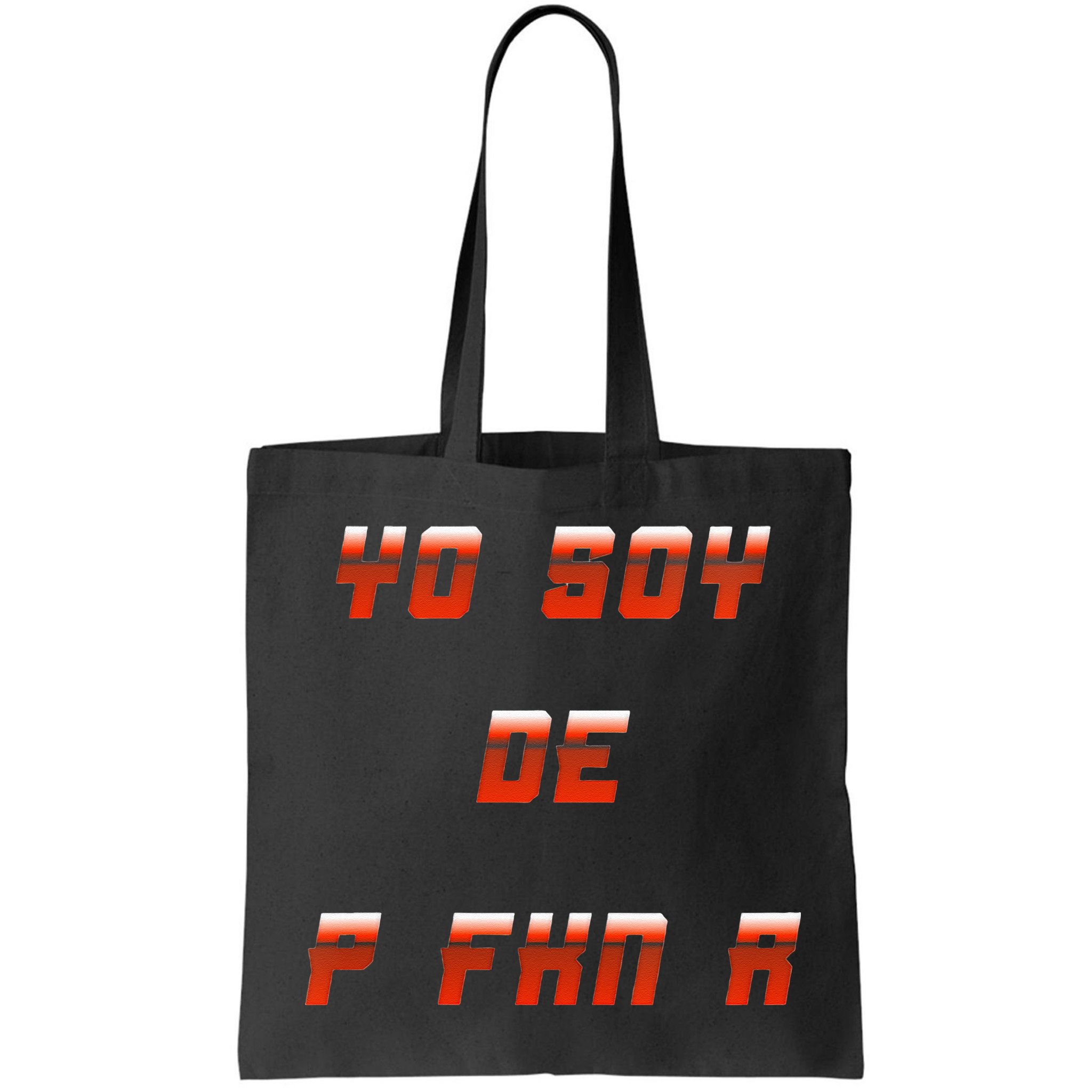 Yo Soy De P FKN N Bag