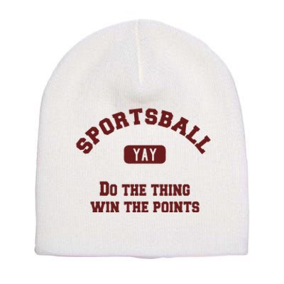 Yay Sportsball Do The Thing Win The Points Funny Sport Short Acrylic Beanie