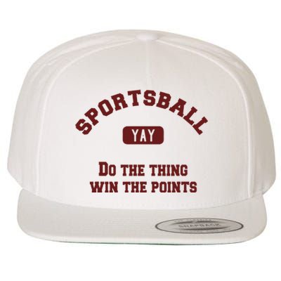 Yay Sportsball Do The Thing Win The Points Funny Sport Wool Snapback Cap