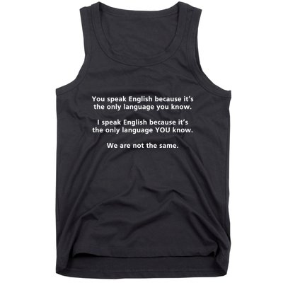You Speak English Because It’S The Only Language You Know Tank Top