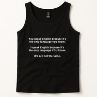 You Speak English Because It’S The Only Language You Know Tank Top