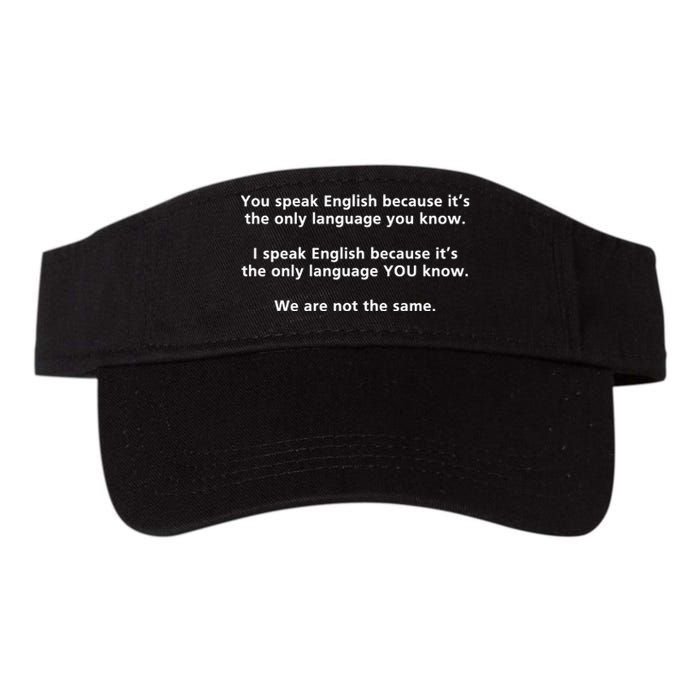 You Speak English Because It’S The Only Language You Know Valucap Bio-Washed Visor