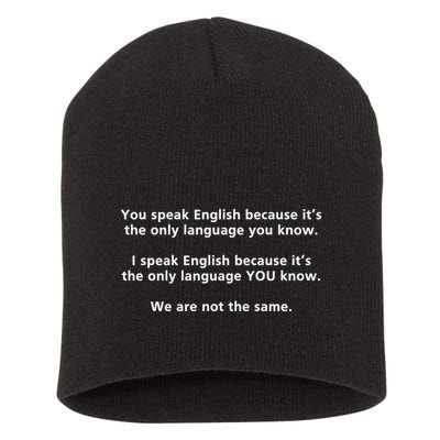 You Speak English Because It’S The Only Language You Know Short Acrylic Beanie