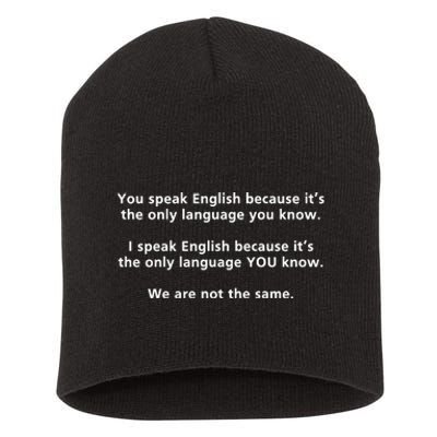 You Speak English Because It’S The Only Language You Know Short Acrylic Beanie