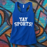 Yay Sports! Funny Sports Gift Womens Tank Top